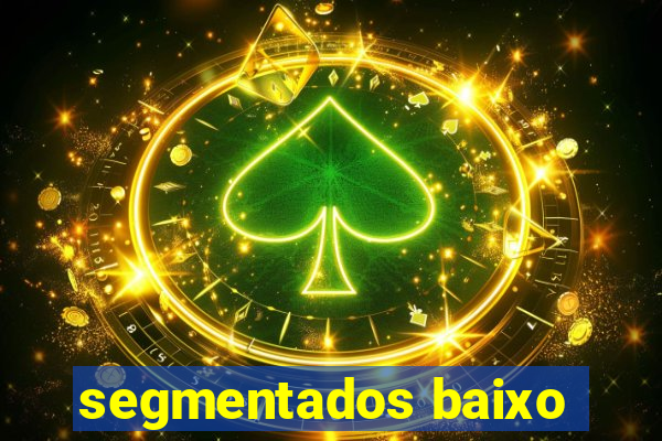segmentados baixo